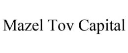 MAZEL TOV CAPITAL trademark