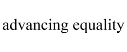 ADVANCING EQUALITY trademark