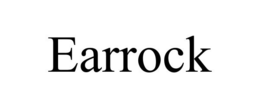 EARROCK trademark