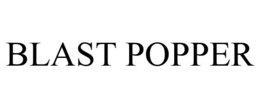 BLAST POPPER trademark