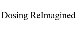 DOSING REIMAGINED trademark