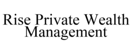 RISE PRIVATE WEALTH MANAGEMENT trademark