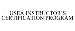 USEA INSTRUCTOR'S CERTIFICATION PROGRAM trademark