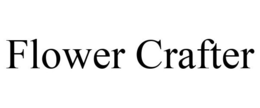 FLOWER CRAFTER trademark