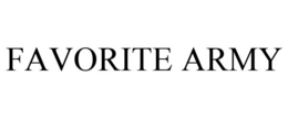 FAVORITE ARMY trademark