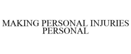 MAKING PERSONAL INJURIES PERSONAL trademark
