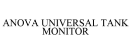 ANOVA UNIVERSAL TANK MONITOR trademark