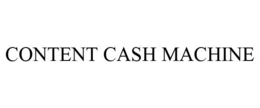 CONTENT CASH MACHINE trademark
