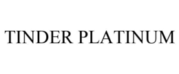TINDER PLATINUM trademark