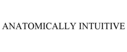 ANATOMICALLY INTUITIVE trademark
