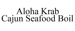 ALOHA KRAB CAJUN SEAFOOD BOIL trademark