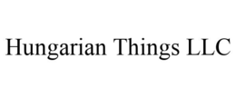 HUNGARIAN THINGS LLC trademark