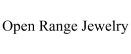 OPEN RANGE JEWELRY trademark