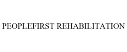 PEOPLEFIRST REHABILITATION trademark