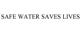 SAFE WATER SAVES LIVES trademark
