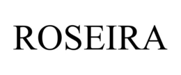 ROSEIRA trademark