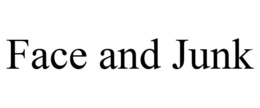 FACE AND JUNK trademark