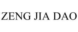 ZENG JIA DAO trademark