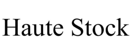 HAUTE STOCK trademark