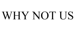 WHY NOT US trademark