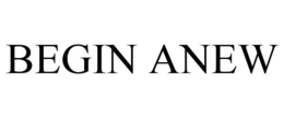 BEGIN ANEW trademark