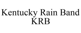KENTUCKY RAIN BAND KRB trademark