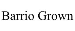 BARRIO GROWN trademark