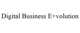 DIGITAL BUSINESS E+VOLUTION trademark