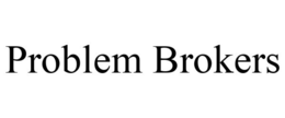 PROBLEM BROKERS trademark