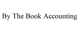 BY THE BOOK ACCOUNTING trademark