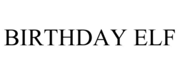 BIRTHDAY ELF trademark