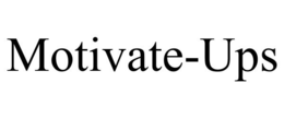 MOTIVATE-UPS trademark