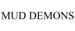 MUD DEMONS trademark