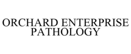 ORCHARD ENTERPRISE PATHOLOGY trademark
