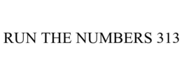 RUN THE NUMBERS 313 trademark