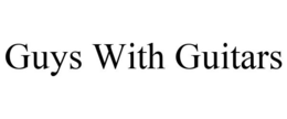 GUYS WITH GUITARS trademark