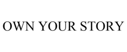 OWN YOUR STORY trademark