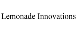 LEMONADE INNOVATIONS trademark