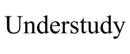 UNDERSTUDY trademark