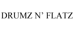 DRUMZ N' FLATZ trademark