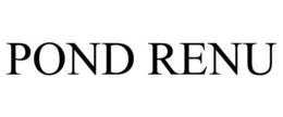 POND RENU trademark