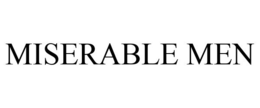 MISERABLE MEN trademark