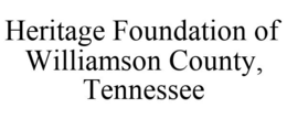 HERITAGE FOUNDATION OF WILLIAMSON COUNTY, TENNESSEE trademark