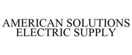 AMERICAN SOLUTIONS ELECTRIC SUPPLY trademark
