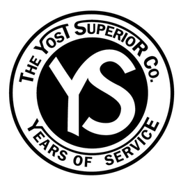 YS THE YOST SUPERIOR CO. YEARS OF SERVICE trademark