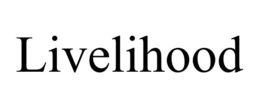 LIVELIHOOD trademark