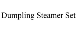DUMPLING STEAMER SET trademark