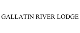GALLATIN RIVER LODGE trademark