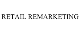RETAIL REMARKETING trademark