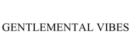 GENTLEMENTAL VIBES trademark